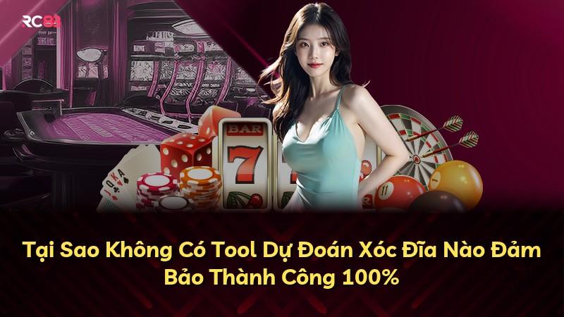 Tại Sao Không Có Tool Dự Đoán Xóc Đĩa Nào Đảm Bảo Thành Công 100%