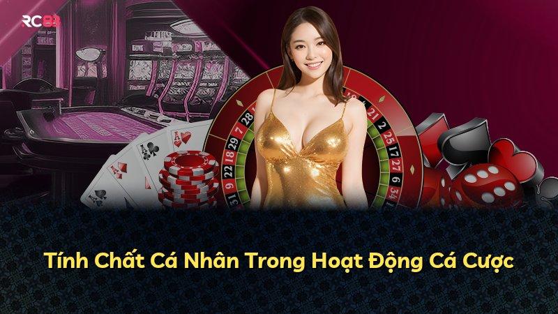 Tính Chất Cá Nhân Trong Hoạt Động Cá Cược