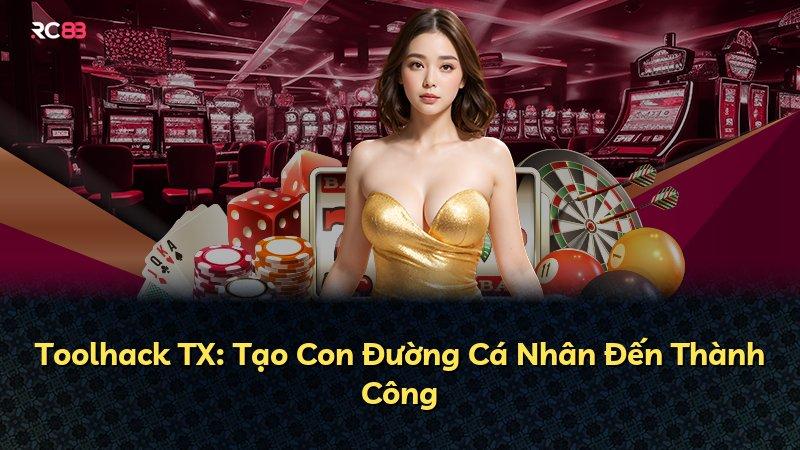 Toolhack TX: Tạo Con Đường Cá Nhân Đến Thành Công
