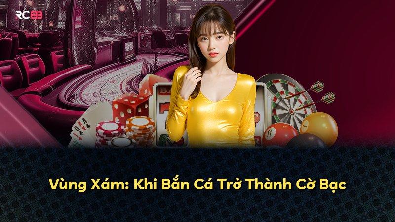 Vùng Xám: Khi Bắn Cá Trở Thành Cờ Bạc