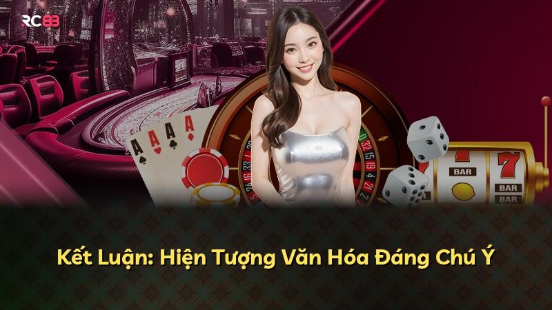 Kết Luận: Hiện Tượng Văn Hóa Đáng Chú Ý